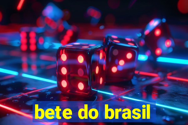 bete do brasil